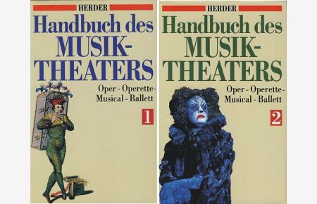 Handbuch des Musik-Theaters. Oper, Operette, Musical, Ballett. 2 Bände (komplett).