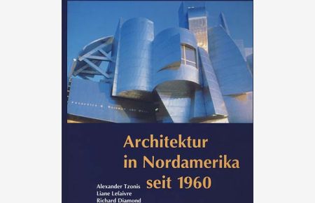 Architektur in Nordamerika seit 1960. Aus dem Englischen von Nora von Mühlendahl.