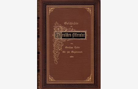 Geschichte der deutschen Litteratur.   - Von Goethes Tod bis zur Gegenwart.