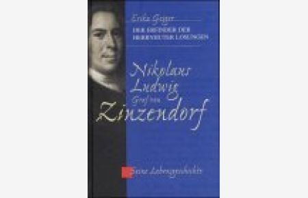 Nikolaus Ludwig von Zinzendorf : [der Erfinder der Herrnhuter Losungen] , seine Lebensgeschichte.   - Hänssler-Paperback