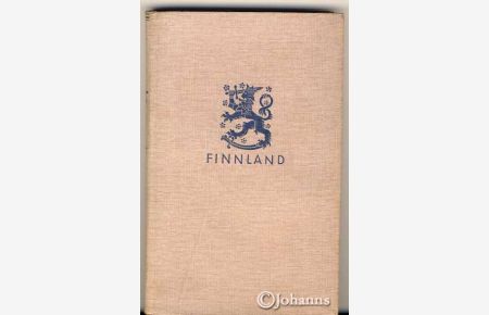 Finnland, Reich des Nordens.   - Berichte und Erzählungen finnischer Dichter.