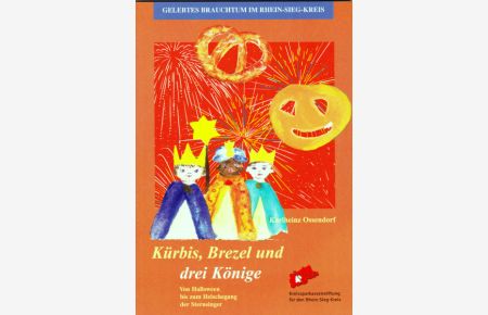Kürbis, Brezel und drei Könige.   - Von Halloween bis zum Heischegang der Sternsinger.