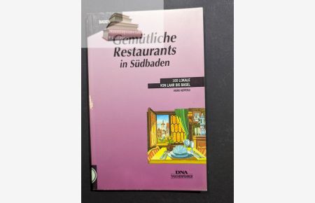 Gemütliche Restaurants in Südbaden Ill. von D. Rübel  - 100 Lokale von Lahr bis Basel