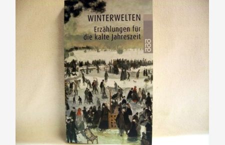 Winterwelten : Erzählungen für die kalte Jahreszeit  - hrsg. von Sonja Bachmann
