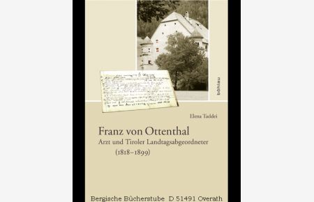 Franz von Ottenthal (1818-1899). Arzt und Tiroler Landtagsabgeordneter.