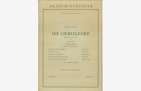 Die Liebeslehre. Eine Komödie in drei Akten. - Akademietheater, Vorstellung des Burgtheaters Mittwoch, 21. Mai 1941. Spielleitung: Adolf Rott.