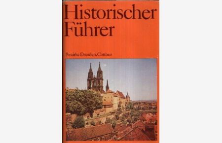 Historischer Führer  - Bezirke Dresden, Cottbus