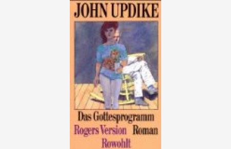 Das Gottesprogramm : Rogers Version , Roman.   - Dt. von Thomas Piltz