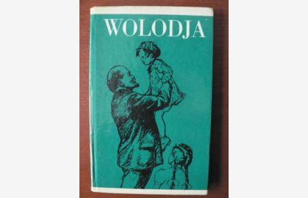 Wolodja - Auszüge aus Briefen Lenins an seine Mutter