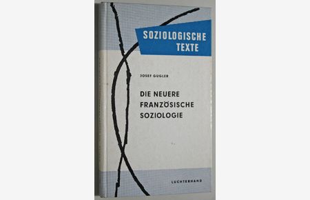 Die neuere französische Soziologie.   - Ansätze zu einer Standortbestimmung der Soziologie.