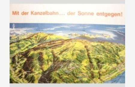 Mit der Kanzelbahn. . . der Sonne entgegen.   - Annenheim/Ossiacher See - Kärnten.