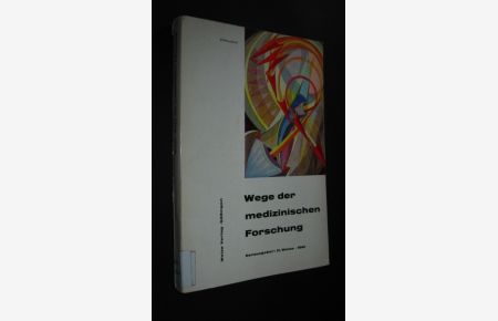 Wege der medizinischen Forschung, Herausgeber: Harold Weise,