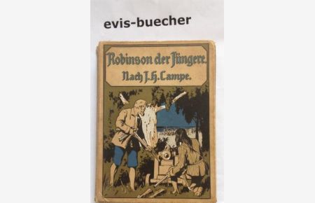 Robinson der Jüngere, geb. Ausgabe. , Für d. Jugend bearb. nach J. H. Campe