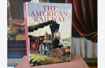 The American Railway.   - Its construction, development, management and appliances.