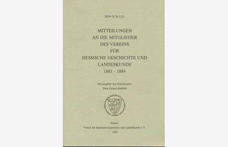 Mitteilungen an die Mitglieder des Vereins für Hessische Geschichte und Ladeskunde 1881 - 1884, Nachdruck,   - Verin für hessische Geschichte und Landeskunde e. V.,