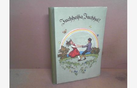 Juchheißa Juchhei! Lieder für die Jugend. (= Des österreichischen Liederbuches 2. Teil).