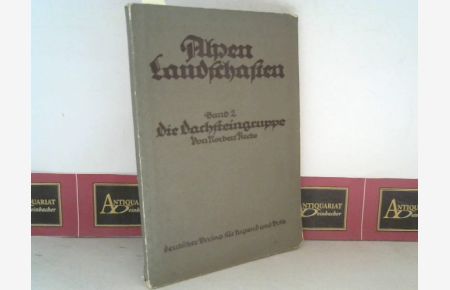 Die Dachsteingruppe. (= Alpenlandschaften. Monographien zur Landeskunde, Band 2).