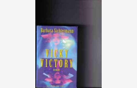 Vicky Victory : Roman  - Barbara Sichtermann