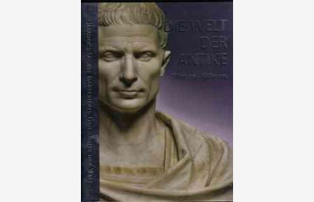 Die Welt der Antike : 900 v. Chr. - 430 n. Chr.