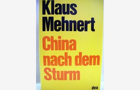 China nach dem Sturm  - Bericht u. Kommentar / Klaus Mehnert