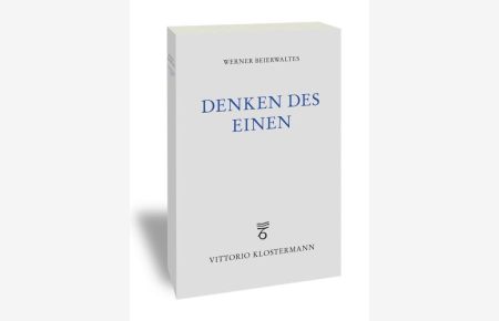 Denken des Einen. Studien zur neuplatonischen Philosophie und ihrer Wirkungsgeschichte. 2. , durchges. Aufl.