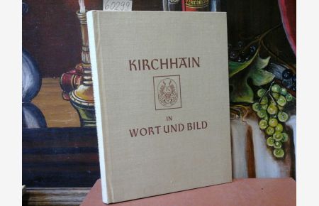 Kirchhain.   - Stadt an Ohm und Wohra in Wort und Bild. Herausgegeben vom Magistrat der Stadt Kirchhain.