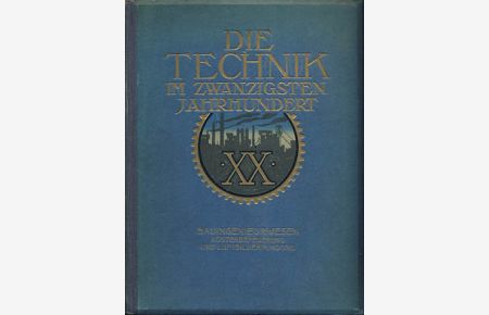 Die Technik im zwanzigsten Jahrhundert. Herausgegeben von Dr. A. Miethe. Fünfter (Ergänzungs-) Band. Bauingenieuwesen, Küstenbefeuerung, Luftbilderkundung.