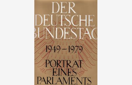 Der Deutsche Bundestag - 1949-1979 - Porträt eines Parlamentes