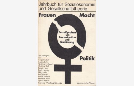 Frauen - Macht - Politik Zerreißproben um Emanzipation und Quotierung / Jahrbuch für Sozialökonomie und Gesellschaftstheorie