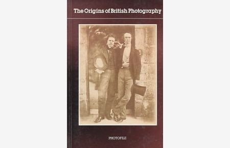 The Origins of British Photography.   - Introduction by Mark Haworth-Booth.
