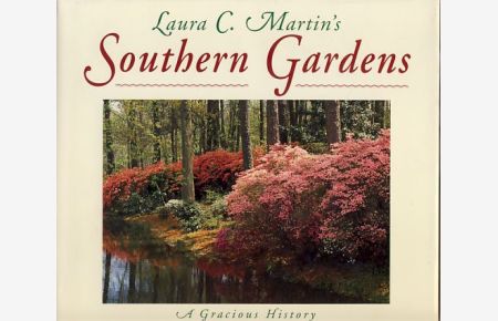 Southern gardens. A gracious history and a traveler's guide.   - Photography by David Schilling