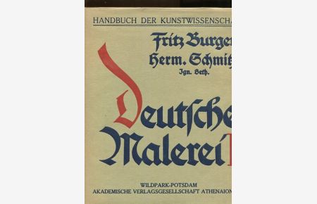Die Deutsche Malerei - Vom ausgehenden Mittelalter bis zum Ende der Renaissance - 3 Bände.   - Handbuch der Kunstwissenschaft