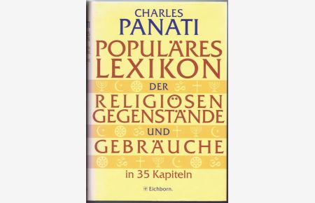 Populäres Lexikon der religiösen Gegenstände und Gebräuche.