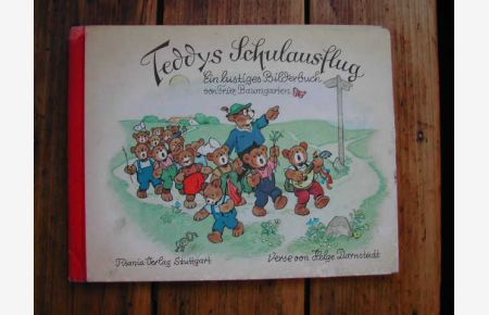 Teddys Schulausflug.   - Ein lustiges Bilderbuch von Fritz Baumgarten. Verse von Helge Darnstädt.