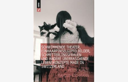 Schwimmende Theater, Einhaarpinsel-Mattehorn-Bilder und Schmetterlingfrauen. Lebenskonzepte made in Switzerland.   - Fotografien von Marcus Richmann.