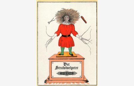 Der Struwwelpeter oder lustige Geschichten und drollige Bilder / Heinrich Hoffmann