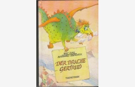 Der Drache Gertrud eine Geschichte von Ralf Isau mit Illustrationen