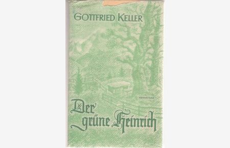 Der grüne Heinrich / Gottfried Keller bearbeitet von Heinz Volz, gegebenfalls gekürzte ausgabe,