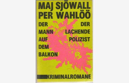 Der Mann auf dem Balkon ; Der lachende Polizist / Maj Sjöwall ; Per Wahlöö. Aus d. Schwed. von Dagmar-Renate Jehnich u. Eckehard Schultz