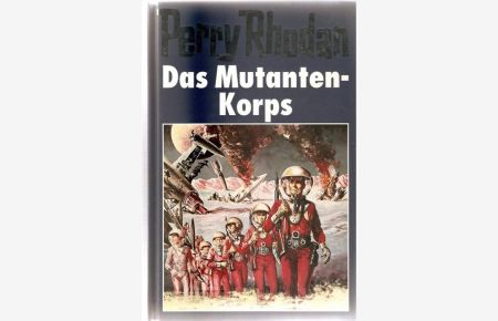 Das Mutanten-Korps ein phantastischer Roman von Perry Rhodan