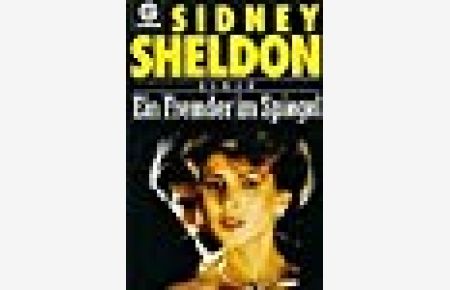 Ein Fremder im Spiegel ein Hollywoodroman ein Leben zwischen Erfolg und Mißerfolg und Ringen um Ruhm und Anerkennung von Sidney Sheldon,