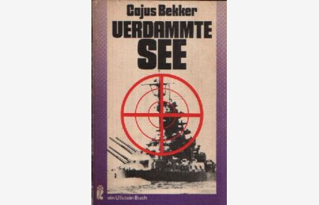 Verdammte See  - Ein Kriegstagebuch der deutschen Marine