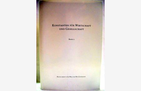 Konstanten für Wirtschaft und Gesellschaft  - Bd. 2 Festschrift für Walter Witzenmann
