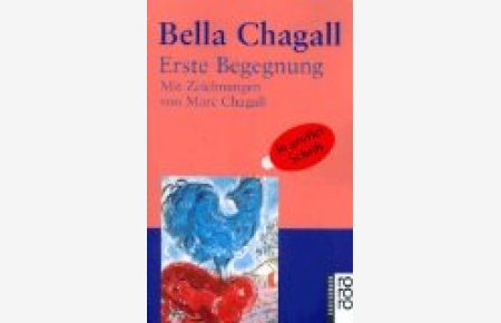 Erste Begegnung.   - Mit Zeichn. von Marc Chagall. [Ins Dt. übers. von Theodora von der Mühll und Bella Adler], Rororo