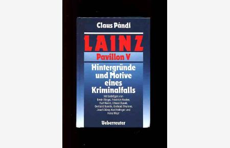 Lainz - Pavillon V : Hintergründe und Motive eines Kriminalfalles.   - Mit Beitr. von Erwin Ringel ...