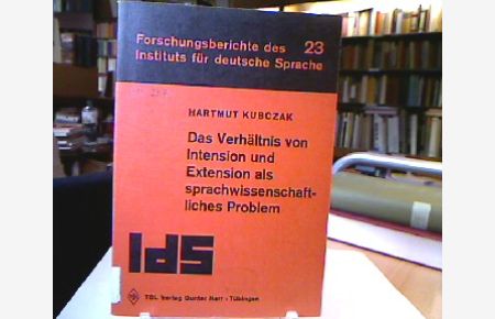 Das Verhältnis von Intension und Extension als sprachwissenschaftliches Problem.   - Forschungsberichte / Institut für Deutsche Sprache Mannheim, Bd. 23.