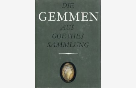 Die Gemmen aus Goethes Sammlung.