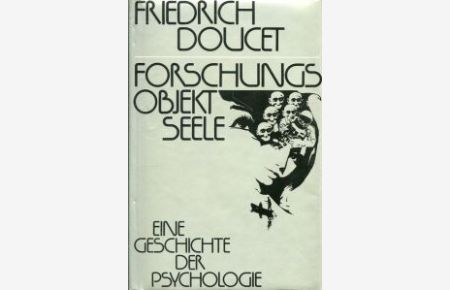 Forschungsobjekt Seele. Eine Geschichte der Psychologie.