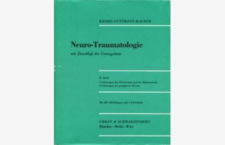 Neuro-Traumatologie. Band II: Verletzungen der Wirbelsäule und des Rückenmarks. Verletzungen der peripheren Nerven.