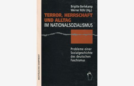 Terror, Herrschaft und Alltag. Probleme einer Sozialgeschichte des deutschen Faschismus.